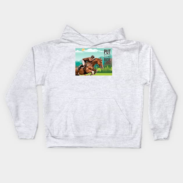 Put some excitement between your legs. Ride a horse Kids Hoodie by Tranquility